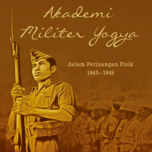 Akademi Militer Yogya dalam Perjuangan Fisik…
