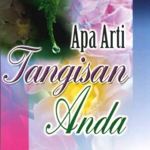 Seri Psikologi Islam: APA ARTI TANGISAN ANDA – Abdul Mujib