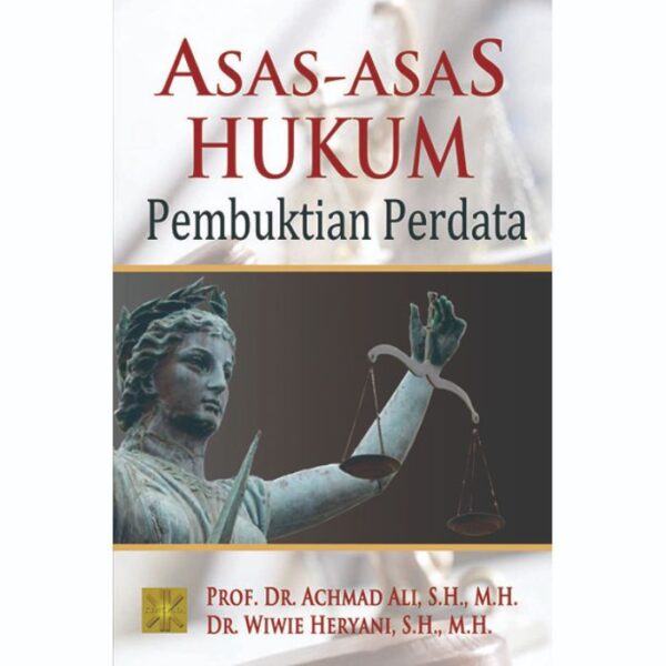 Asas-Asas Hukum Pembuktian Perdata - Prof. Dr. AchmadAli, SH., MH.