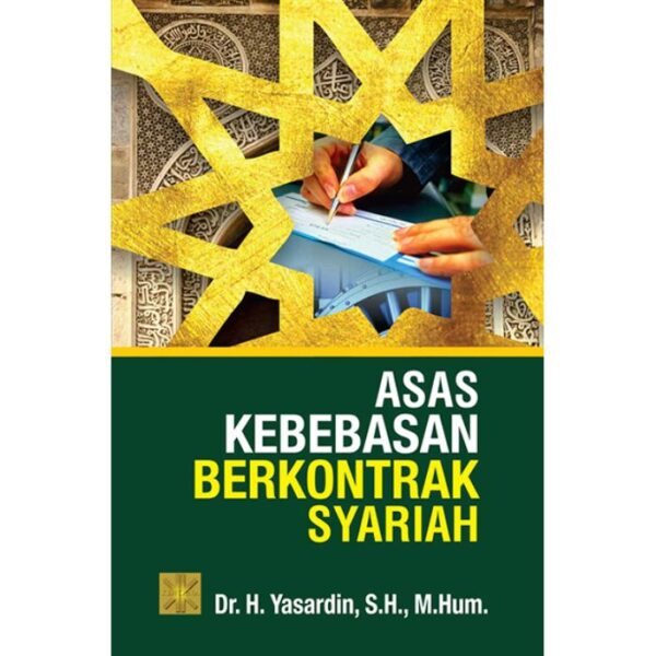 Asas Kebebasan Berkontrak Syariah - Dr. H. Yasardin, S.H., M.Hum.