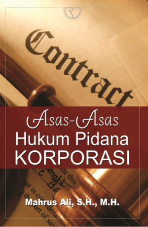 Asas-asas Hukum Pidana Korporasi – Mahrus Ali