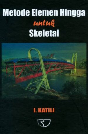 Metode Elemen Hingga Untuk Skeletal – I Katili