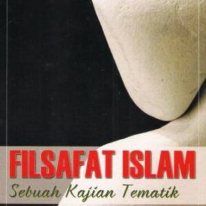 Filsafat Islam Sebuah Kajian Tematik – Zaprulkhan