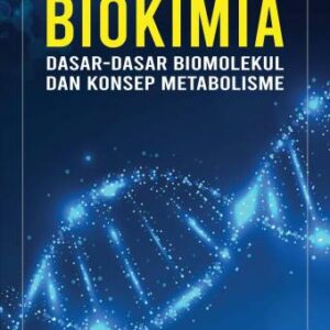 Biokimia: Dasar-Dasar Biomolekul dan Konsep Metabolisme-La Ode Sumarlin