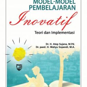 Model-Model Pembelajaran Inovatif Teori dan Implementasi-Atep Sujana, dkk.