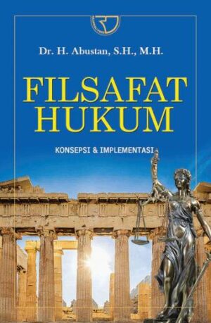 Filsafat Hukum Konsepsi dan Implementasi-Abustan