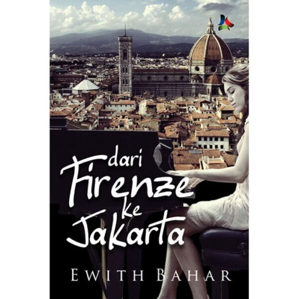 Dari Firenze ke Jakarta - Ewith Bahar