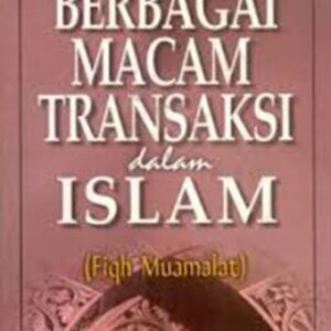Berbagai Macam Transaksi Dalam Islam – Ali Hasan