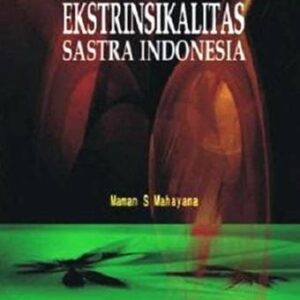 Ekstrinsikalitas Sastra Indonesia – Maman S