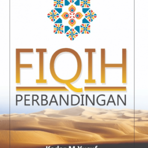 Fiqih Perbandingan – Kadar M. Yusuf & Ibrahim