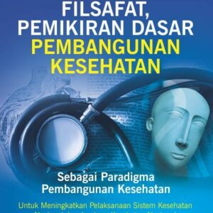 Filsafat Pemikiran Dasar Pembangunan Kesehatan