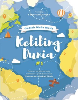 Gadjah Mada Muda Keliling Dunia: Catatan…
