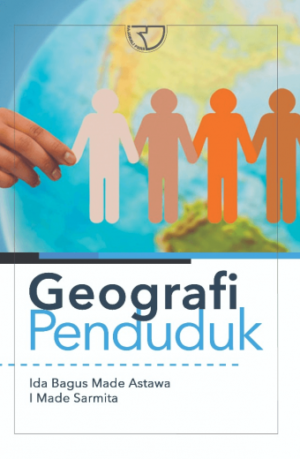 Geografi Penduduk – Ida Bagus Made Astawa & I Made Sarmita (Undiksha)