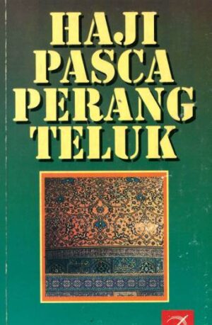 HAJI PASCA PERANG TELUK – Sudirman Tebba