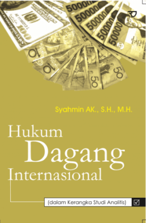 Hukum Dagang Internasional – Syahmin