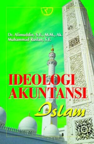 Ideologi Akuntansi Islam – Alimuddin