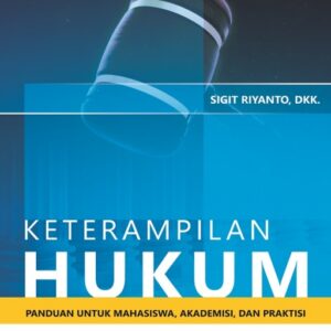 Keterampilan Hukum: Panduan Untuk Mahasiswa Akademisi…