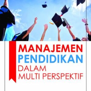 Manajemen Pendidikan dalam Multi Perspektif – Connie Chairunnisa