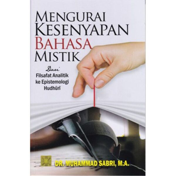 Mengurai Kesenyapan Bahasa Mistik - Dr. Muhammad Sabri, M.A.
