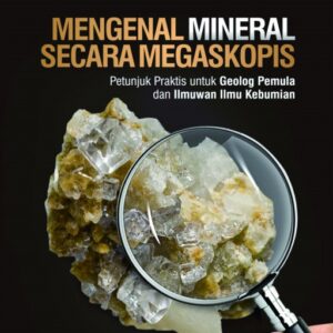 Mengenal Mineral Secara Megaskopis: Petunjuk Praktis…