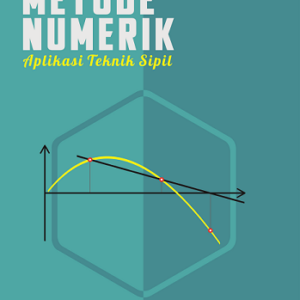 Metode Numerik Aplikasi Untuk Teknik Sipil