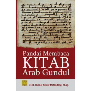 Pandai Membaca kitab Arab Gundul - Dr. H. Husnel Anwar Matondang, M.Ag.