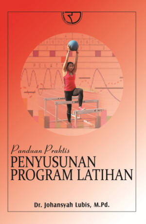 Panduan Praktis Penyusunan Program Latihan – Johansyah