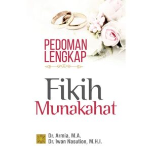 Pedoman Lengkap Fikih Munakahat - Dr. Arnia, M.A. & Dr. Iwan Nasution, M.H.I.