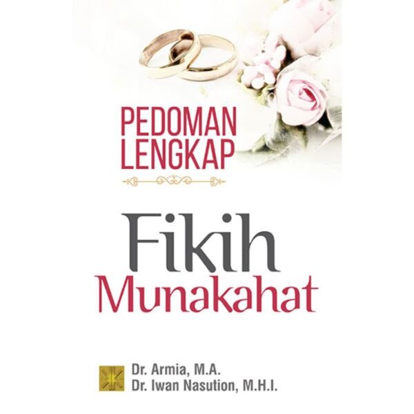 Pedoman Lengkap Fikih Munakahat - Dr. Arnia, M.A. & Dr. Iwan Nasution, M.H.I.