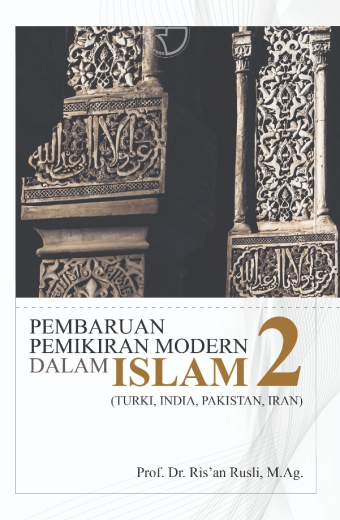 Pembaruan Pemikiran Modern dalam Islam 2 – Ris’an Rusli
