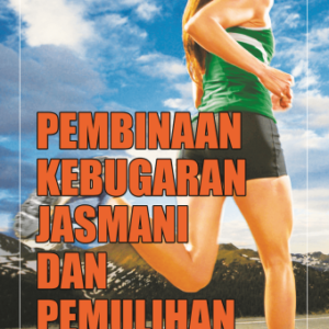 Pembinaan Kebugaran Jasmani dan Pemulihan – Johansyah Lubis