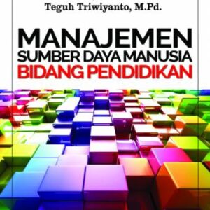 Manajemen Sumber Daya Manusia Bidang Pendidikan – Nurul Ulfatin & Teguh