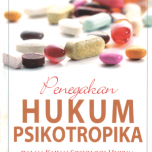 Penegakan Hukum Psikotropika – Siswanto Sunarso