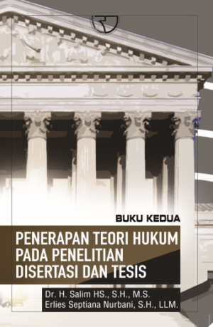 Penerapan Teori Hukum pada Penelitian Disertasi dan Tesis (Buku Ke-2) – Salim HS & Erlies Septianan Nurbani