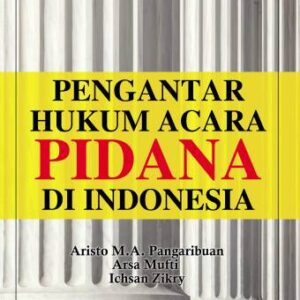 Pengantar Hukum Acara Pidana di Indonesia – Aristo M.A. Pangaribuan,dkk