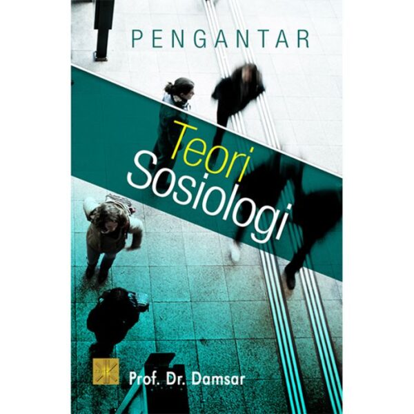 Pengantar Teori Sosiologi - Prof. Dr. Damsar