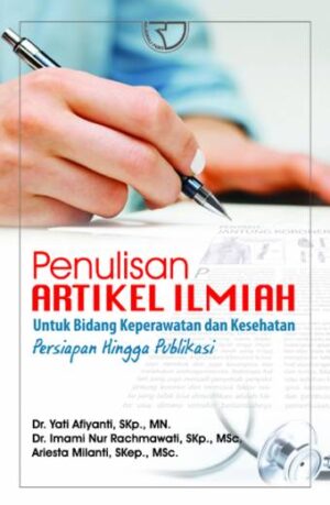 Penulisan Artikel Ilmiah untuk Bidang Keperawatan dan Kesehatan – Yati Afiyanti