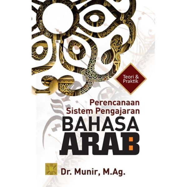 Perencanaan Sistem Pengajaran Bahasa Arab - Dr. Munir, M.Ag.