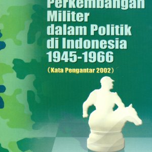 Perkembangan Militer dalam Politik di Indonesia…