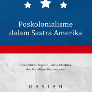 Poskolonialisme dalam Sastra Amerika: Komodifikasi Sejarah…