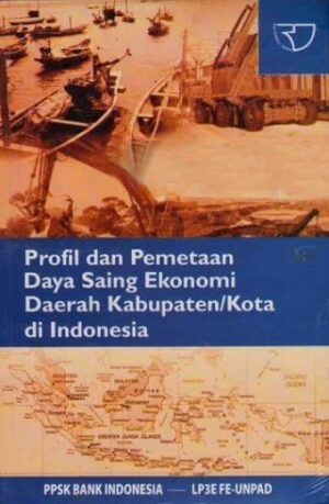 Profil dan Pemetaan Daya Saing Ekonomi – BI, LP3E, UNPAD