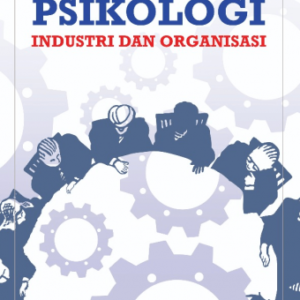 Psikologi Industri dan Organisasi – Mustadin Tagala