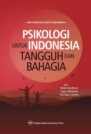 Psikologi Untuk Indonesia Tangguh dan Bahagia