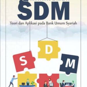 Manajemen SDM TEORI DAN APLIKASI Pada Bank Umum Syariah – Muhdar HM