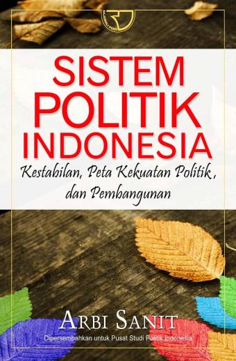 Sistem Politik Indonesia – Arbi Sanit