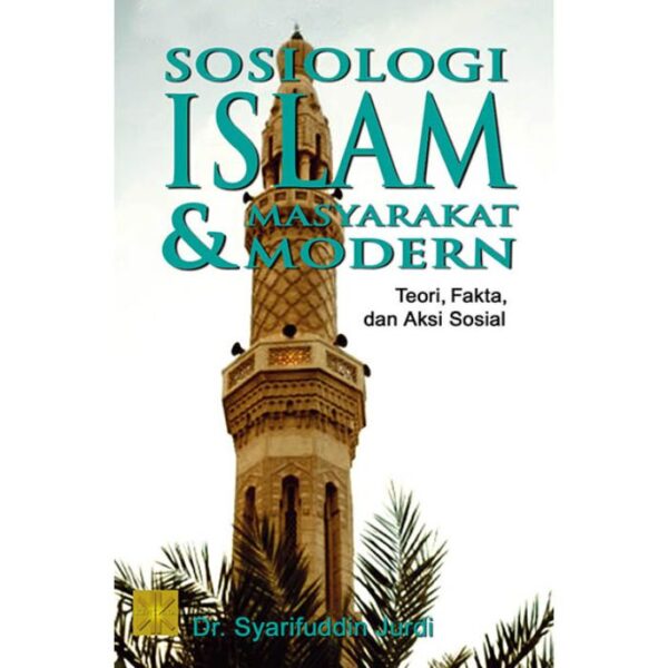 Sosiologi Islam & Masyarakat Modern - Dr. Syarifuddin Jurdi