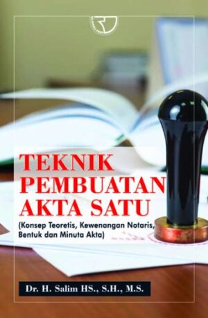 Teknik Pembuatan Akta Satu – Salim HS