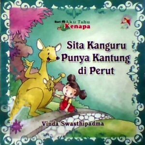 SERI AKU TAHU KENAPA: Sita Kanguru Punya Kantung Di Perut – Vinda Swasthipadma