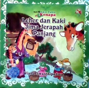 SERI AKU TAHU KENAPA: Leher Dan Kaki Jima Jerapah Panjang – Vinda Swasthipadma