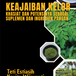 Keajaiban Kelor Khasiat dan Potensinya Sebagai Suplemen dan Ingredien Pangan